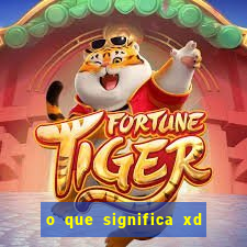 o que significa xd em jogos